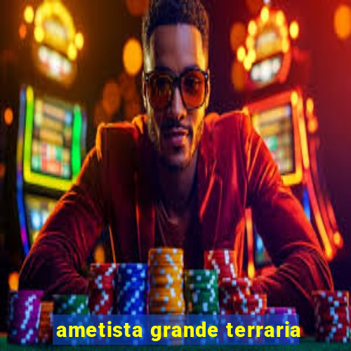 ametista grande terraria